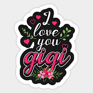 I love you Gigi Sticker